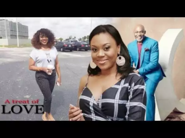 Video: A Treat Of Love.... Trending Nigerian Movie 2018....